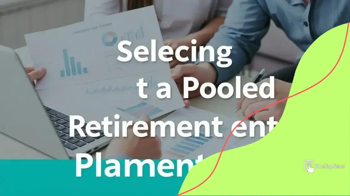 How to choose the right pooled retirement plan