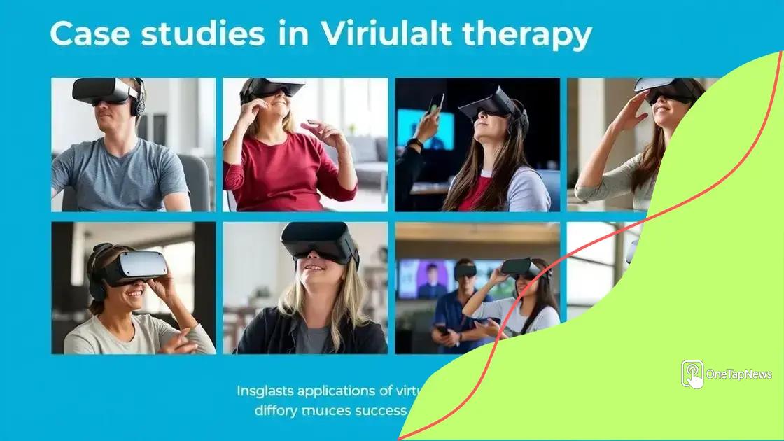 Case studies: Success stories in virtual reality therapy